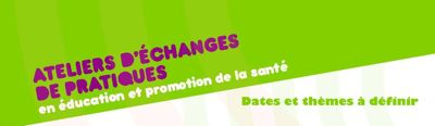 Image ateliers d'échanges de pratiques en éducation et promotion de la santé