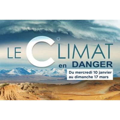 Exposition temporaire : "Le climat en danger"