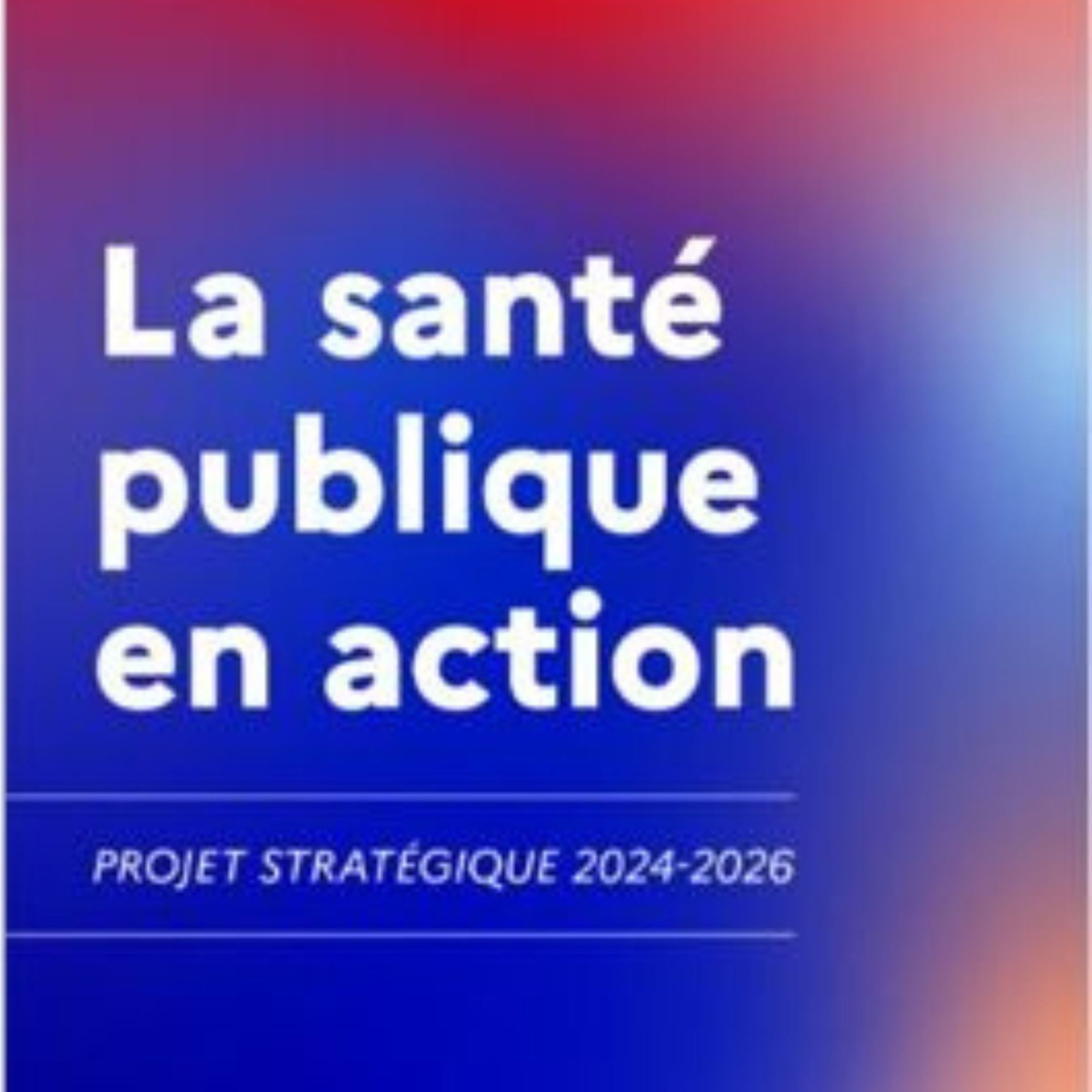 La santé publique en action. Plan stratégique 2024-2026