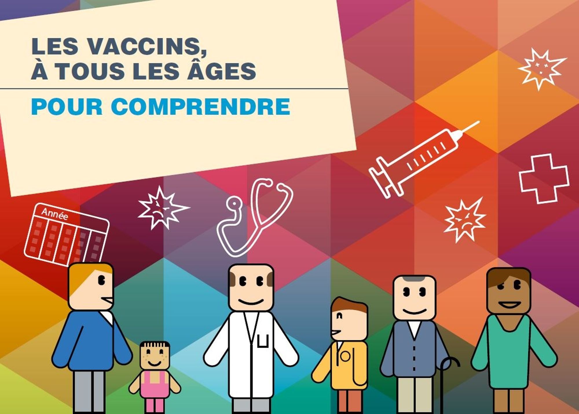 Les vaccins, à tous les âges. Pour comprendre. "Version accessible à tous"