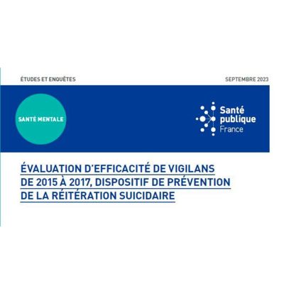 Évaluation d’efficacité de VigilanS de 2015 à 2017, dispositif de prévention de la réitération suicidaire