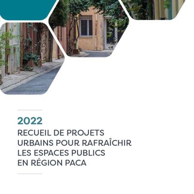 Recueil de projets urbains pour rafraîchir les espaces publics en région Paca.