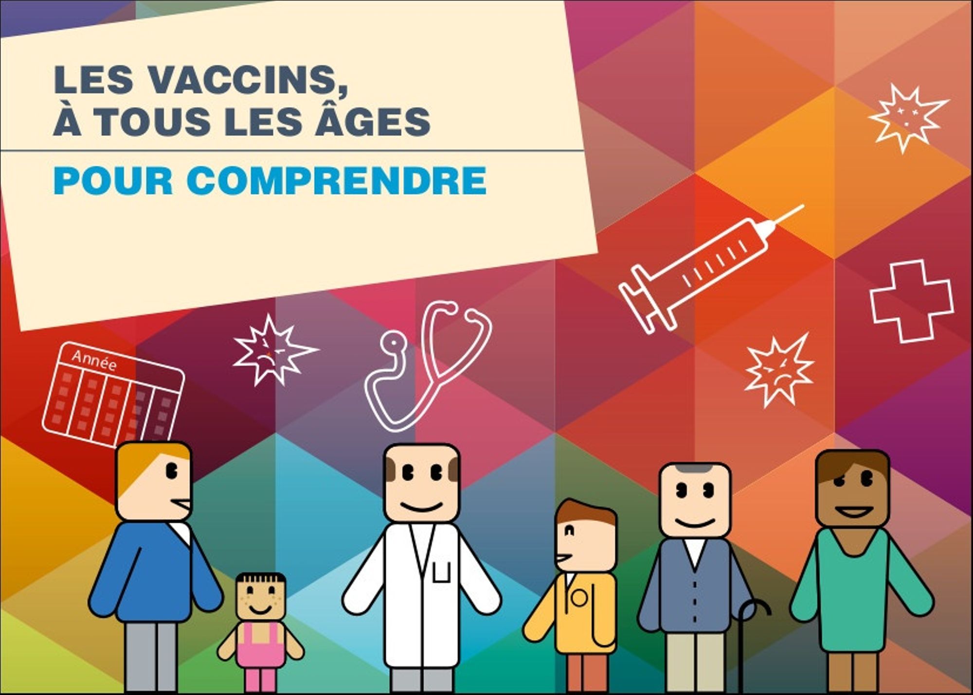 Les vaccins à tous les âges. Pour comprendre. [Version accessible à tous]