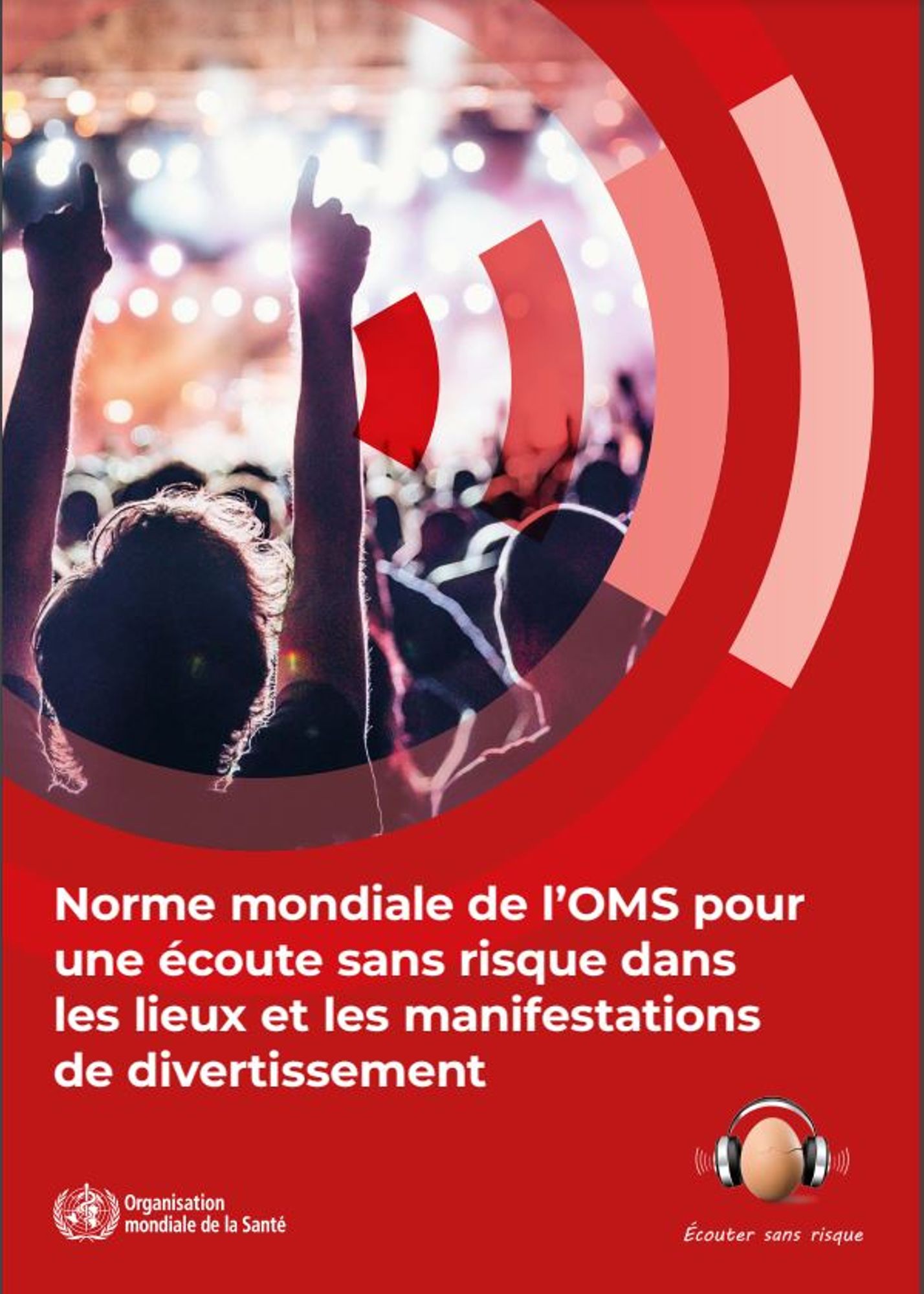 Norme mondiale de l’OMS pour une écoute sans risque dans les lieux et les manifestations de divertissement