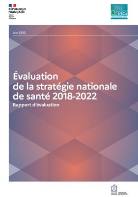 Evaluation de la stratégie nationale de santé 2018-2022. Rapport d’évaluation