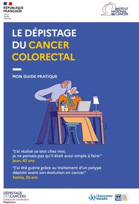 Le dépistage du cancer colorectal. Mon guide pratique