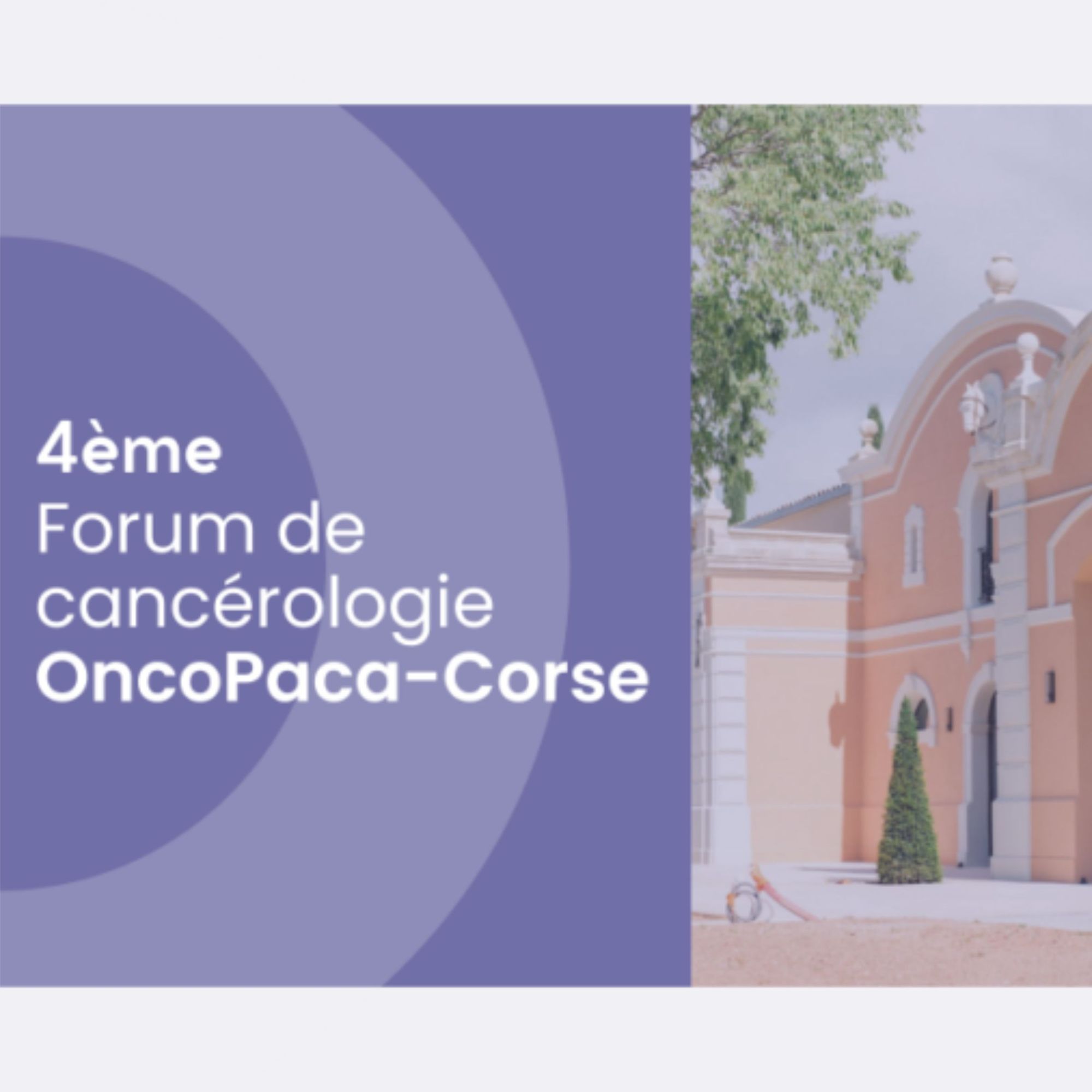 Save the date : 4ᵉ Forum de cancérologie OncoPaca-Corse