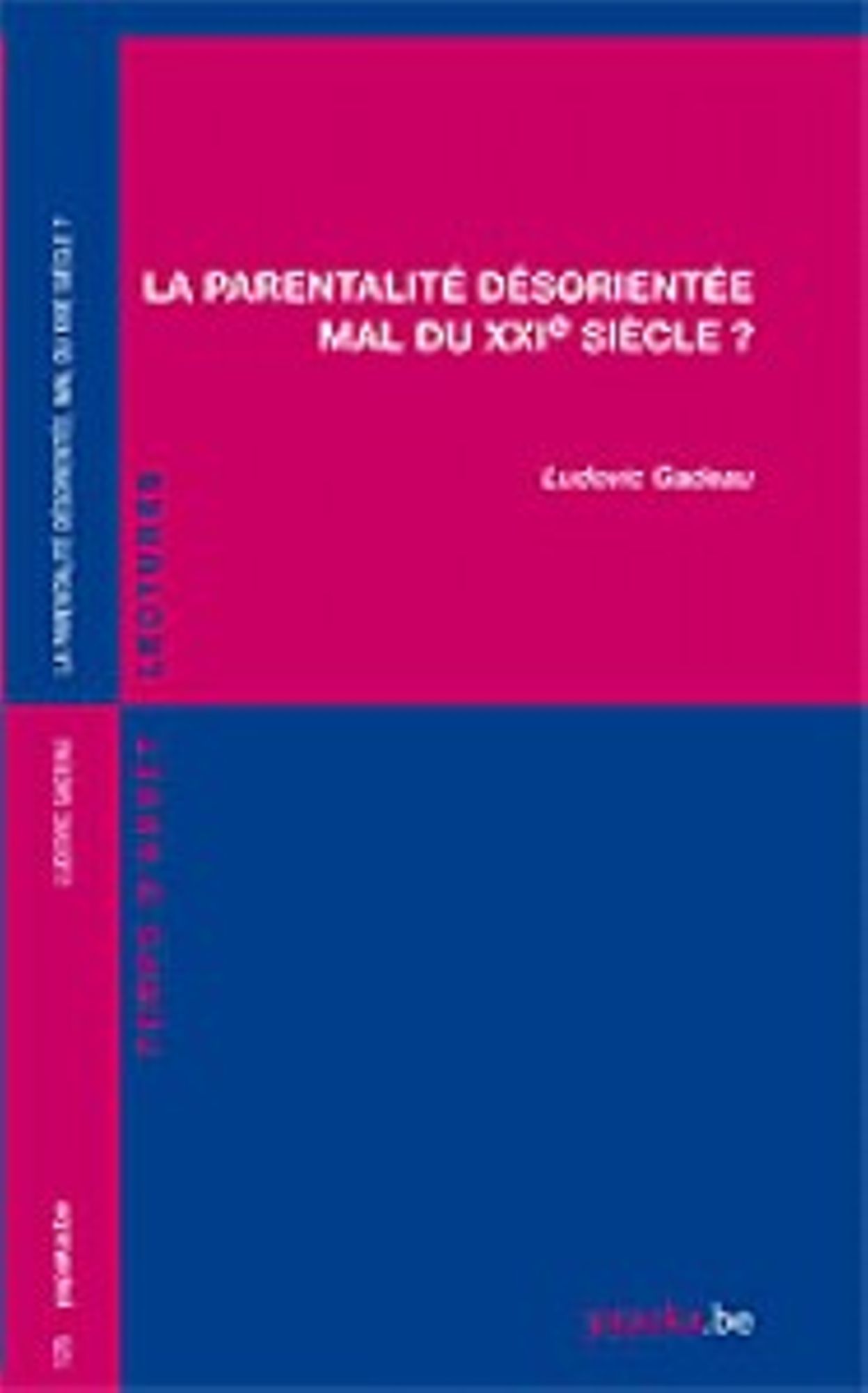 La parentalité désorientée. Mal du XXIe siècle ?