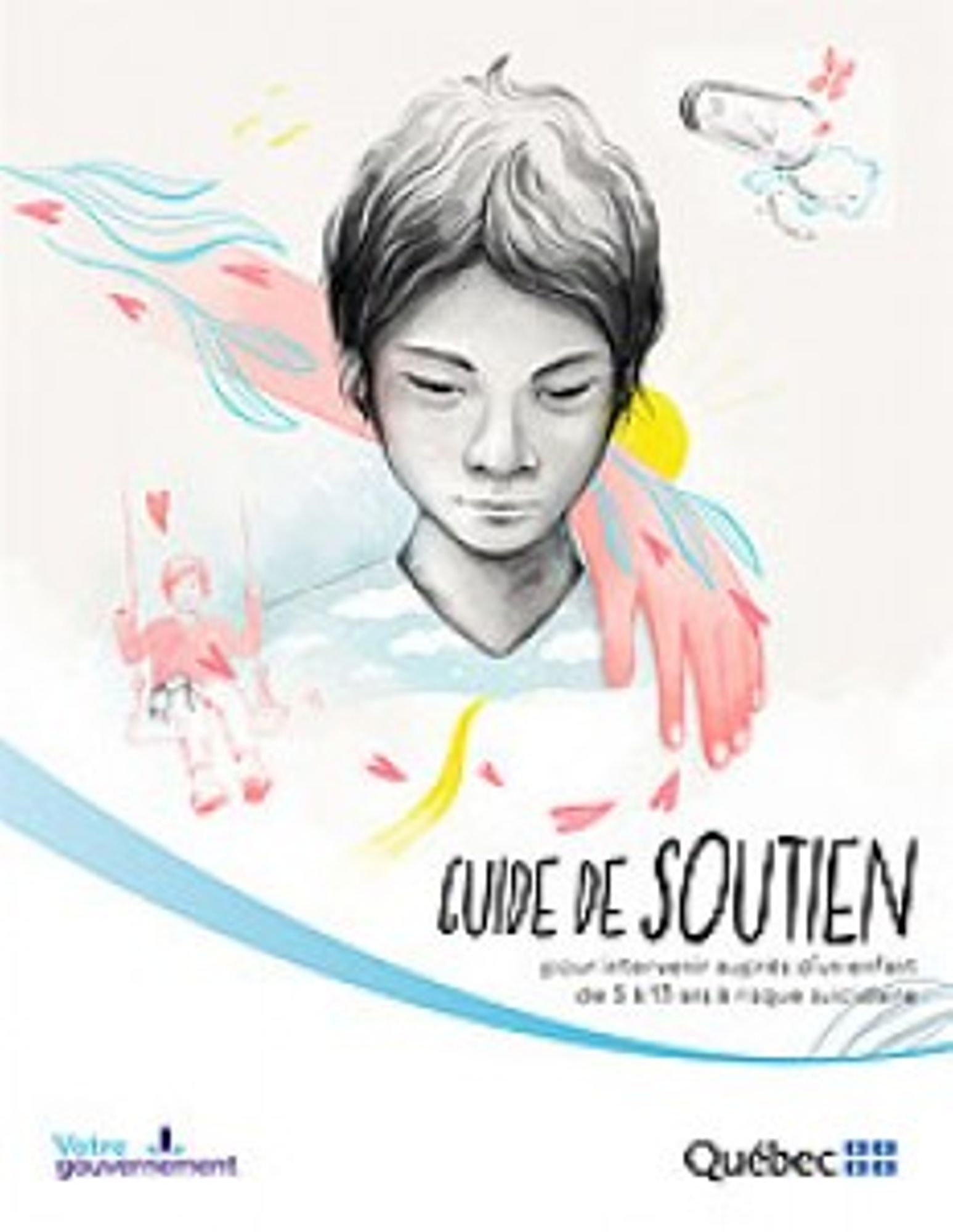 Guide de soutien pour intervenir auprès d'un enfant de 5 à 13 ans à risque suicidaire