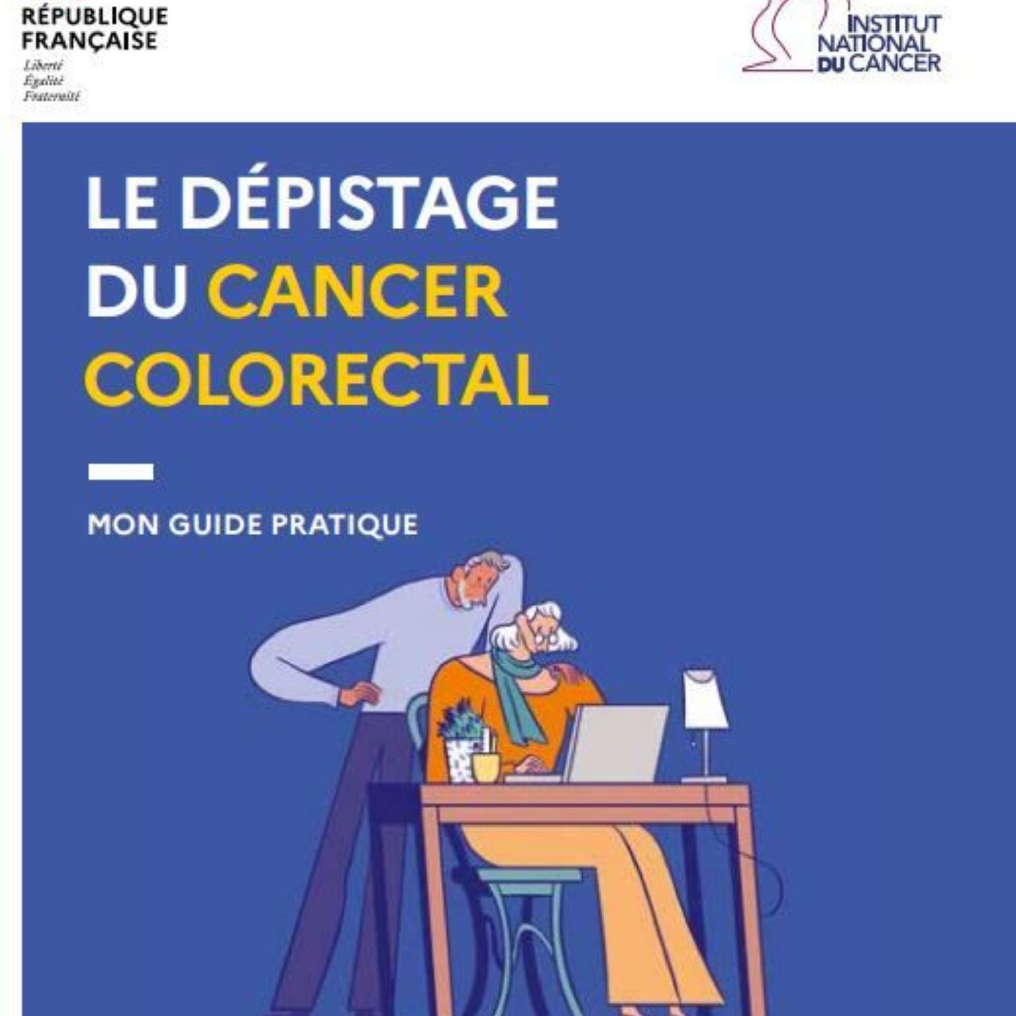 Le dépistage du cancer colorectal. Mon guide pratique