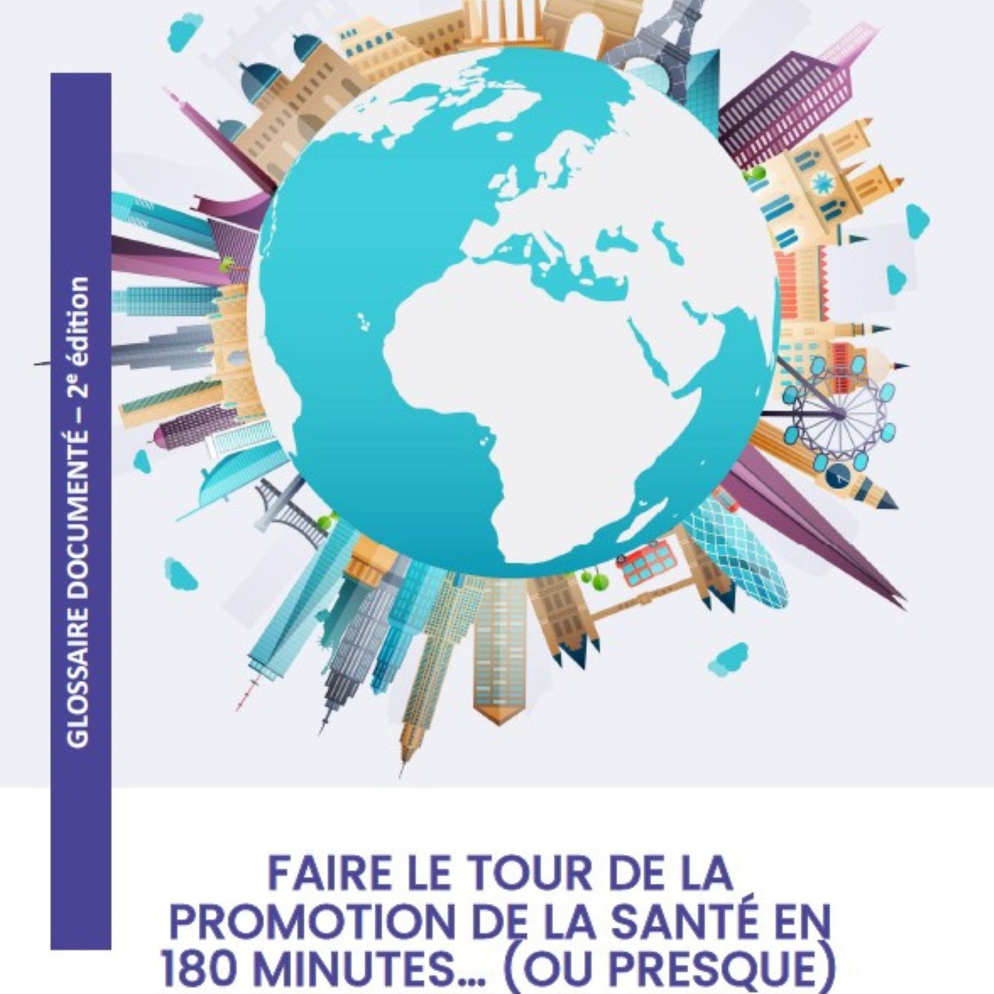 Faire le tour de la promotion de la santé en 180mn ... (ou presque !) Glossaire documenté