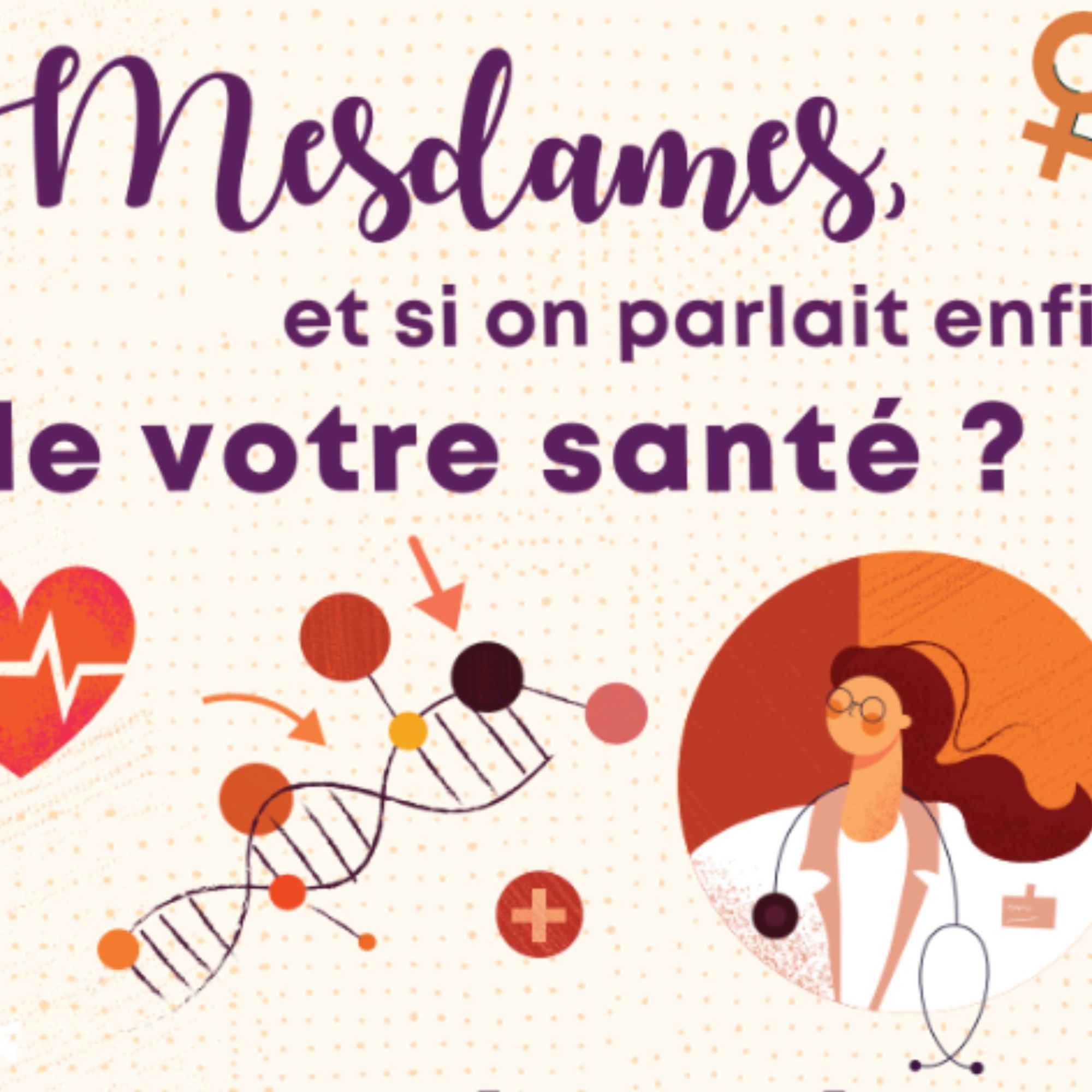 Mesdames, et si on parlait enfin de votre santé ?