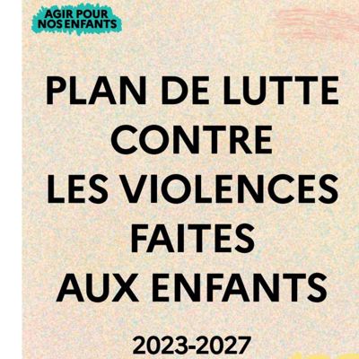 Plan de lutte contre les violences faites aux enfants 2023-2027