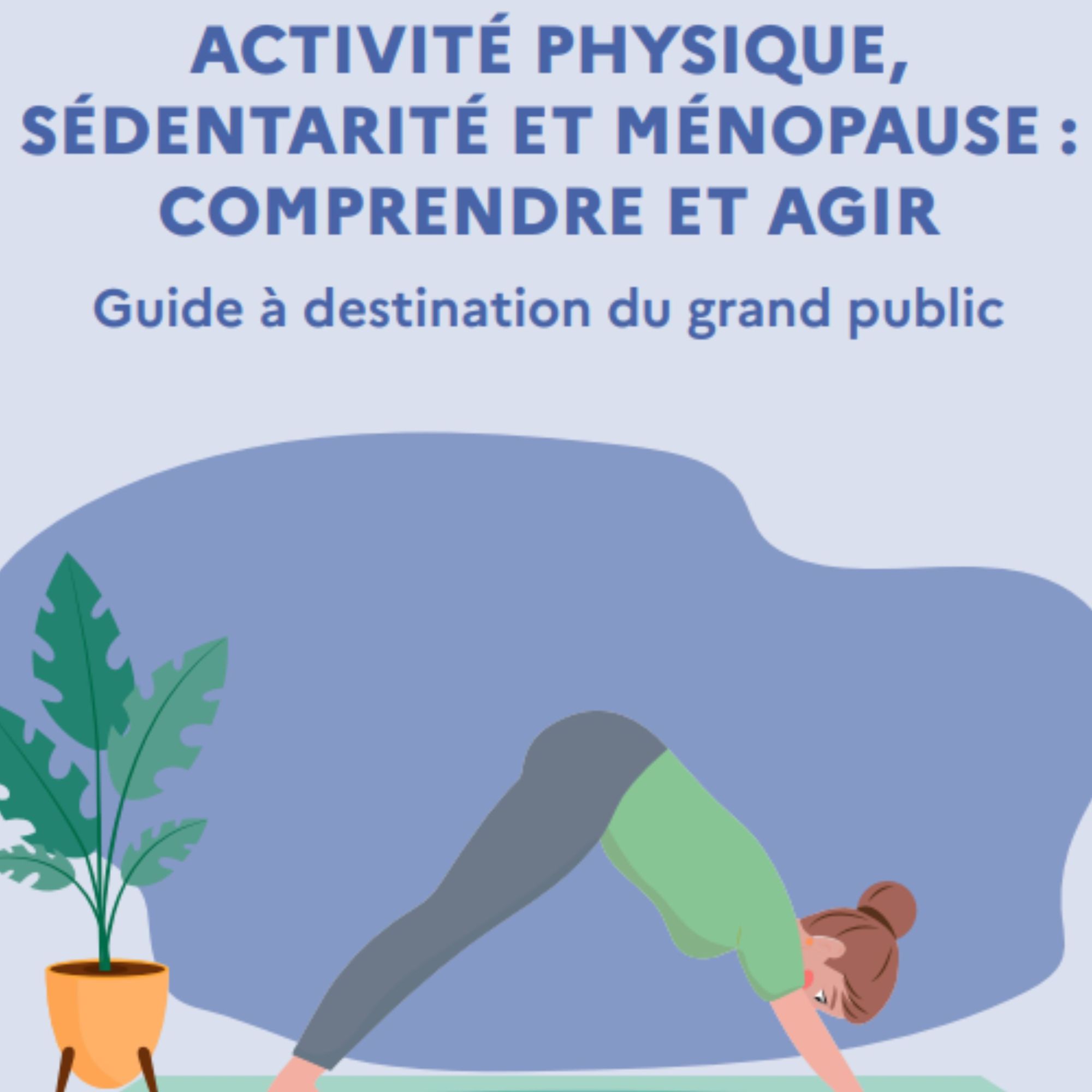 Guide « Activité physique, sédentarité et ménopause : comprendre et agir »
