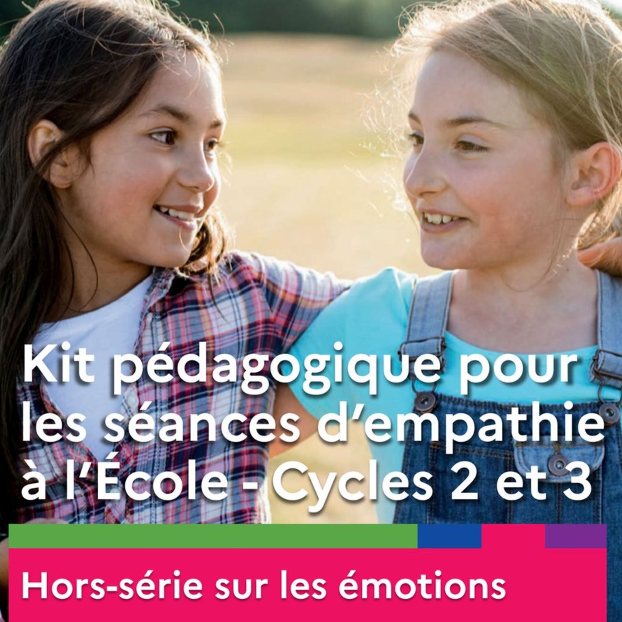 Kit pédagogique pour les séances d'empathie à l'École - Cycles 2 et 3