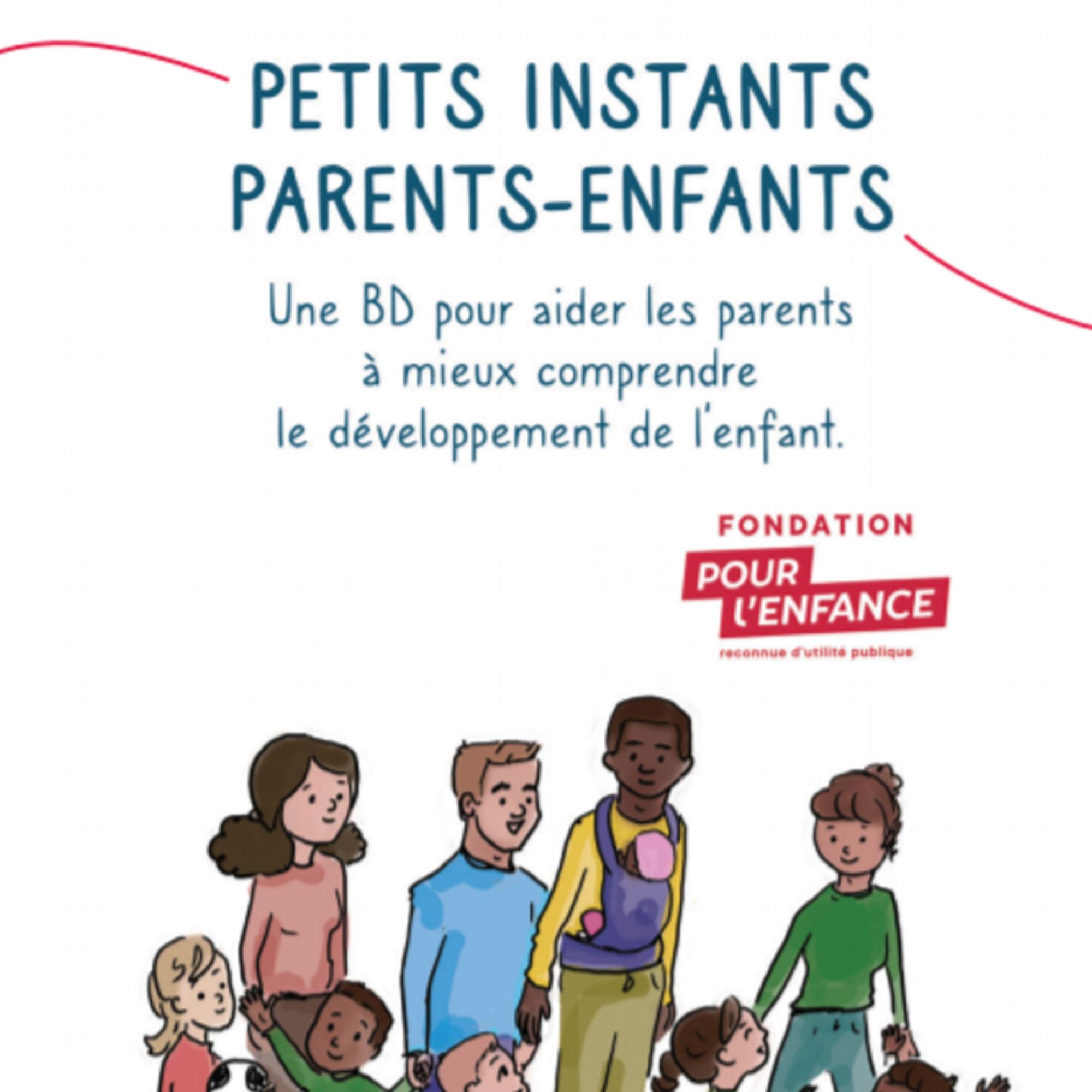Petits instants parents-enfants, comprendre le développement de l’enfant en illustrations