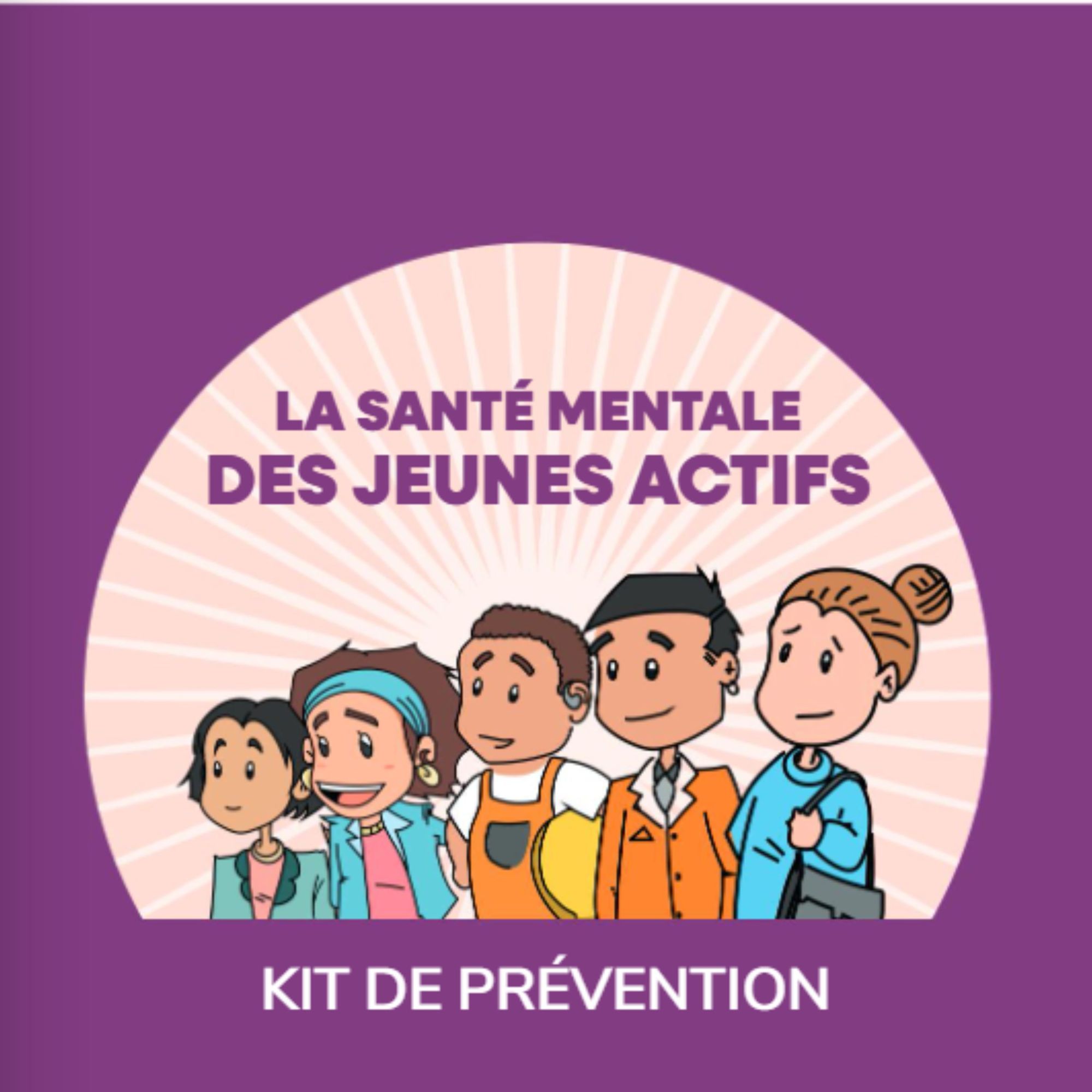 le kit de prévention « santé mentale des jeunes actifs » !