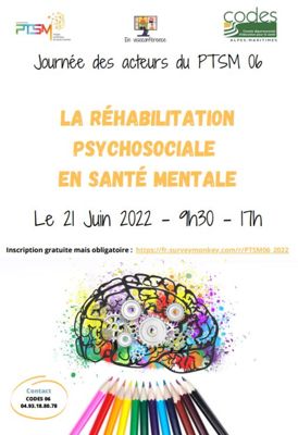 Journée des acteurs du PTSM 06 « la Réhabilitation psychosociale en santé mentale »
