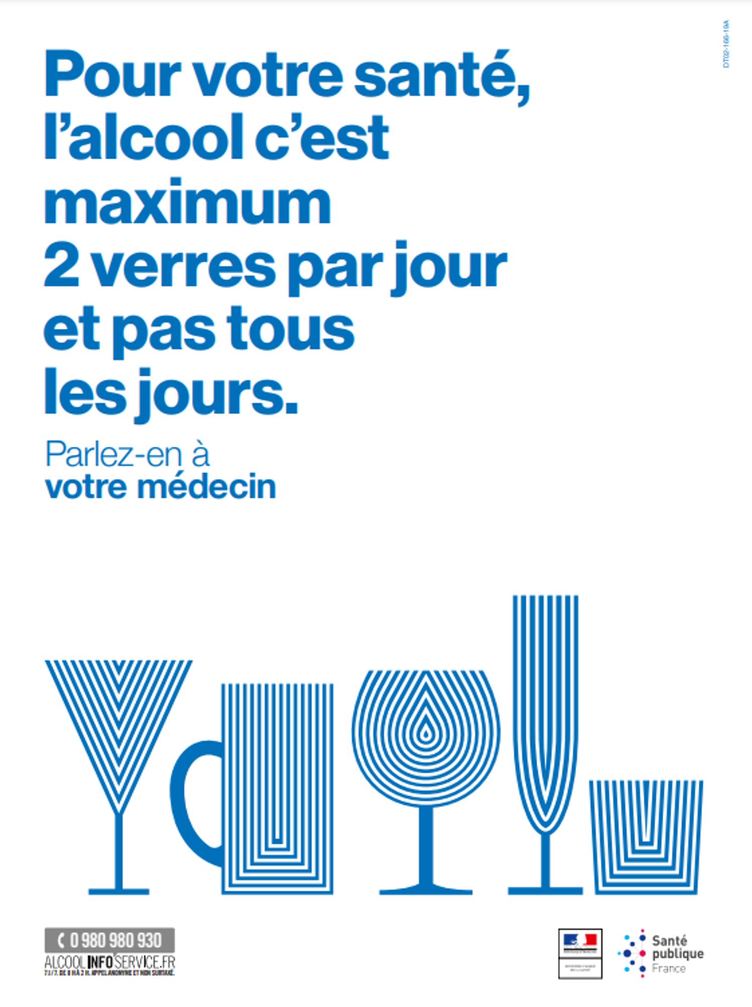 Pour votre santé, l'alcool c'est maximum 2 verres par jour et pas tous les jours.