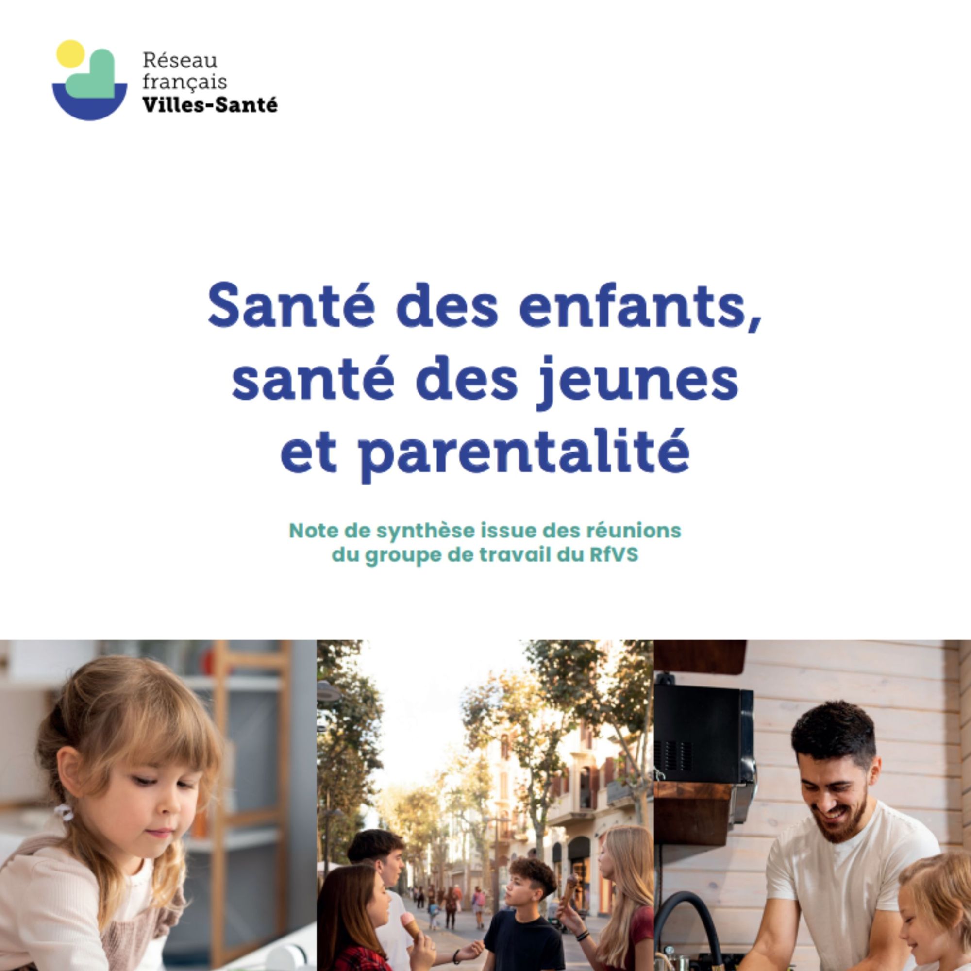 Santé des enfants, santé des jeunes et parentalité. Note de synthèse issue des réunions du groupe de travail du RfVS